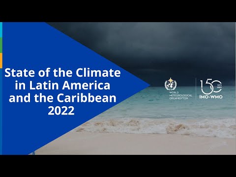 State of the Climate in Latin America and the Caribbean 2022 report