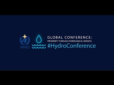 WMO HydroConference 2018: Global Conference: Prosperity for Hydrological Services