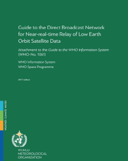 Cover of the "Guide to the Direct Broadcast Network for Near-real-time Relay of Low Earth Orbit Satellite Data," published by the World Meteorological Organization, 2017 edition.