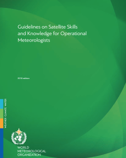 Green cover of a 2018 edition booklet titled "Guidelines on Satellite Skills and Knowledge for Operational Meteorologists" by the World Meteorological Organization.