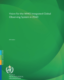 Cover of the 2019 edition of "Vision for the WMO Integrated Global Observing System in 2040" by the World Meteorological Organization. Green background with white text and WMO logo.